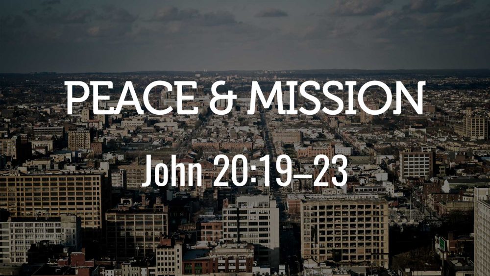 Peace & Mission :: John 20:19–23