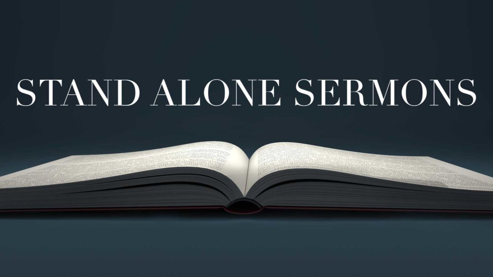 Stand Alone Sermons